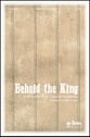 Behold the King SATB choral sheet music cover